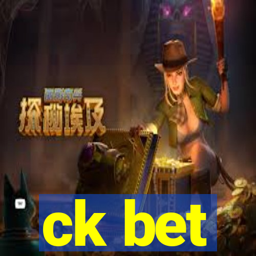 ck bet